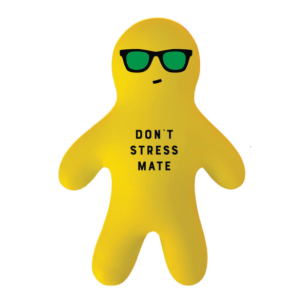 Don't stress mate